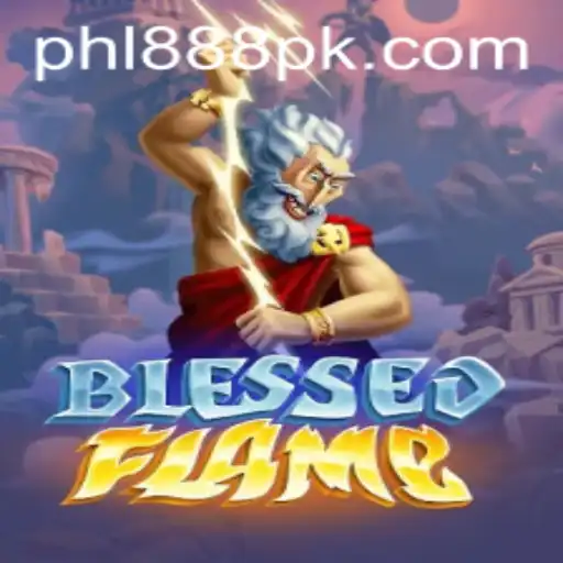 Exploring the World of BlessedFlame: A Comprehensive Guide to the Game and 888pk.app